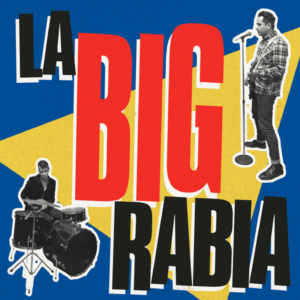 La Big Rabia - La Big Rabia - Chile 2016